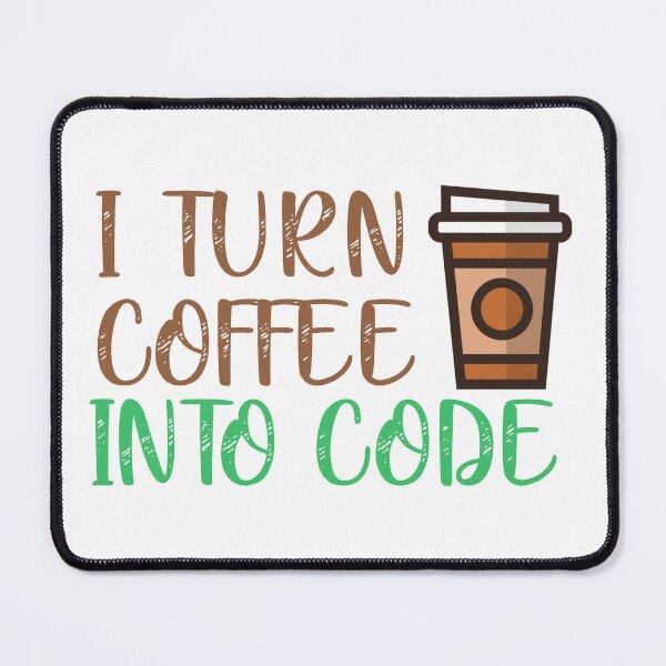 Item preview, programming memes I turn coffee into code designed and sold by developerfriday.