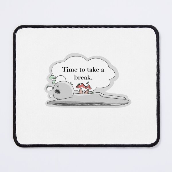 Item preview, Time to take a break designed and sold by Qucrie.