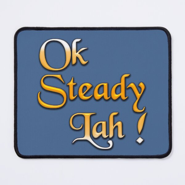 Item preview, Ok Steady Lah designed and sold by UniqueDesignHub.