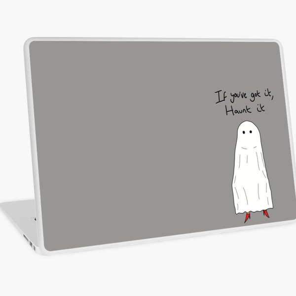 If you’ve got it, haunt it Laptop Skin