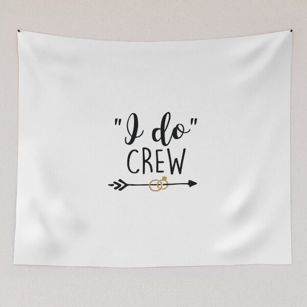 Item preview, "I Do" Crew designed and sold by Morgan Turrentine.
