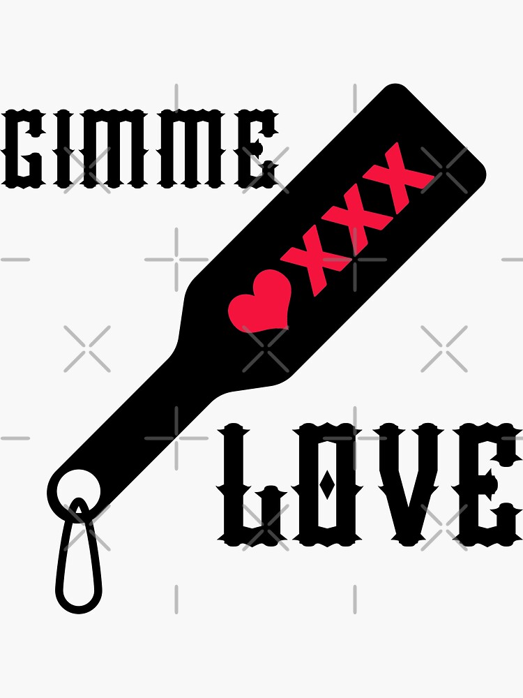 Gimme Love Spank Sissy Faggot BDSM Sticker for Sale by  