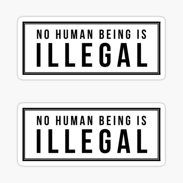 No Human Being is Illegal Sticker