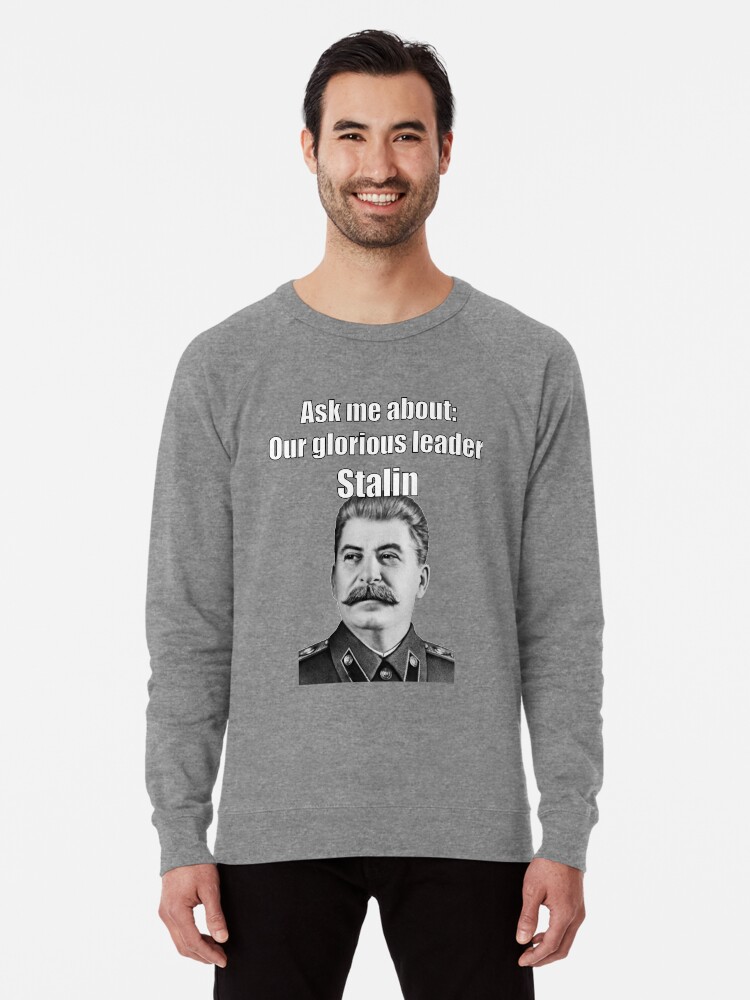 Stalin Communist Meme Lightweight Sweatshirt By Road Warrior