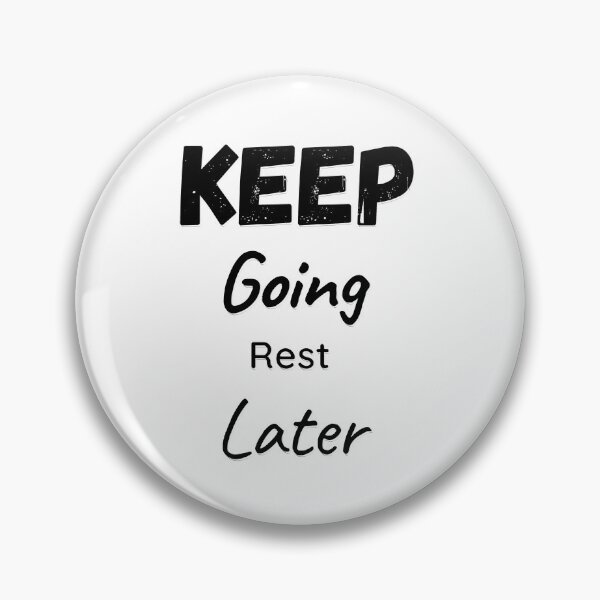 Item preview, keep going rest later designed and sold by Galaxy8999.