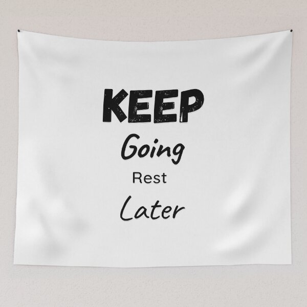 Item preview, keep going rest later designed and sold by Galaxy8999.
