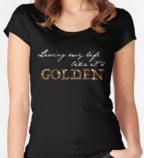 "Living My Life Like It's Golden" - Jill Scott, empowering Lyrics Women's Fitted Scoop T-Shirt