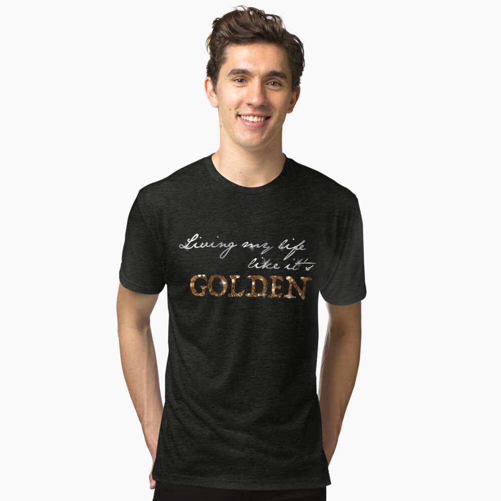 living my life like it's golden t shirt