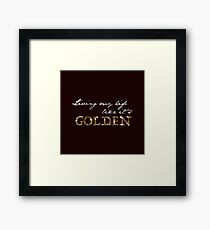 "Living My Life Like It's Golden" - Jill Scott, empowering Lyrics Framed Print