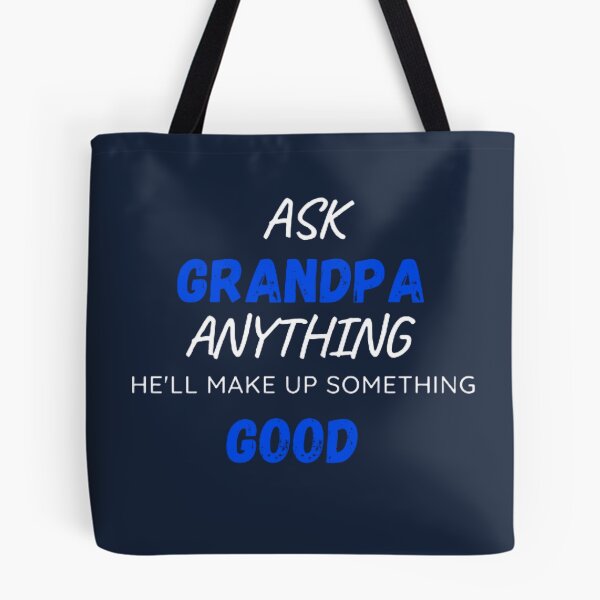 Item preview,  Ask Grandpa Anything He'll Make Up Something designed and sold by mystylecorner.