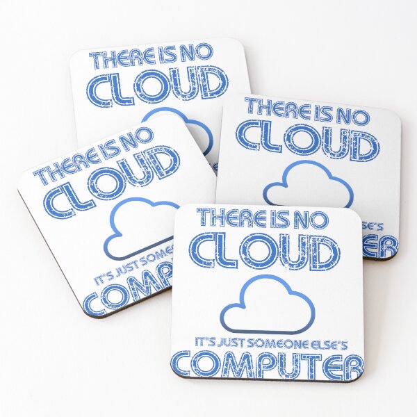 Item preview, programming memes there is no cloud it is just someone else's computer designed and sold by developerfriday.