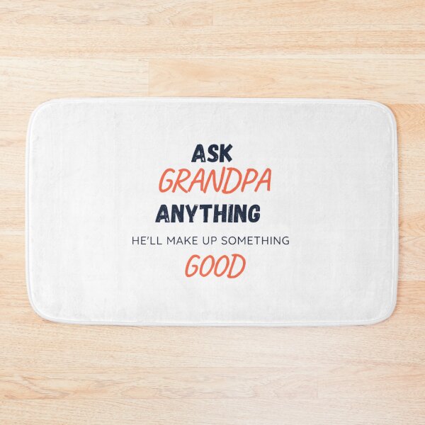Item preview,   Ask Grandpa Anything He'll Make Up Something designed and sold by mystylecorner.