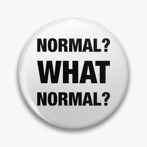 Item preview, What normal? designed and sold by LuvDisSh-t.
