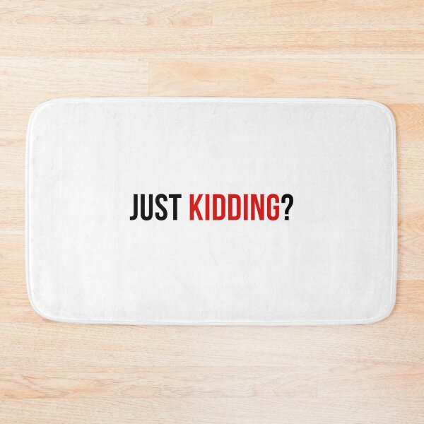 Item preview, Just kidding? designed and sold by NaNapolitano.