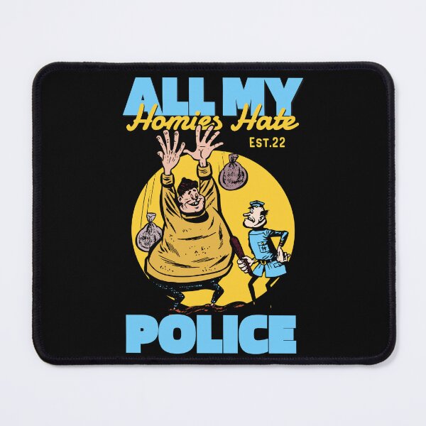 Item preview, ALL MY HOMIES HATE POLICE designed and sold by GAADesignz.
