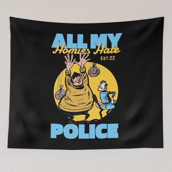 Item preview, ALL MY HOMIES HATE POLICE designed and sold by GAADesignz.