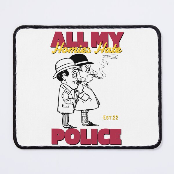 Item preview, ALL MY HOMIES HATE POLICE designed and sold by GAADesignz.