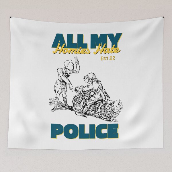 Item preview, ALL MY HOMIES HATE POLICE designed and sold by GAADesignz.