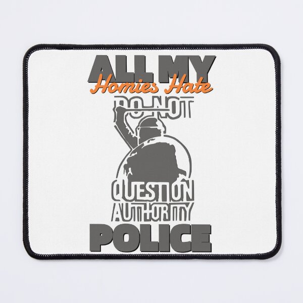 Item preview, ALL MY HOMIES HATE POLICE designed and sold by GAADesignz.