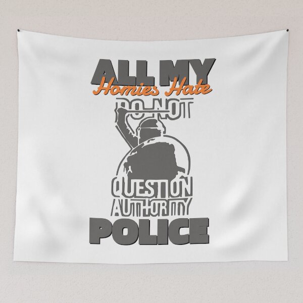 Item preview, ALL MY HOMIES HATE POLICE designed and sold by GAADesignz.
