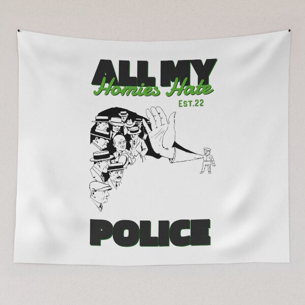 Item preview, ALL MY HOMIES HATE POLICE designed and sold by GAADesignz.