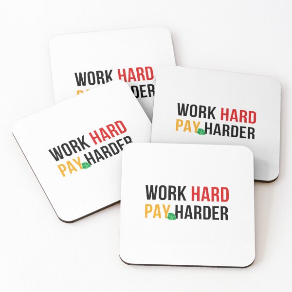 Item preview, Work hard, Pay harder designed and sold by NaNapolitano.