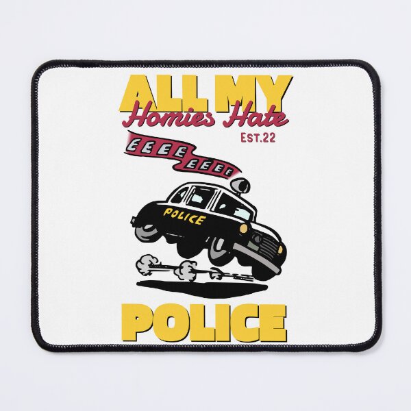 Item preview, ALL MY HOMIES HATE POLICE designed and sold by GAADesignz.