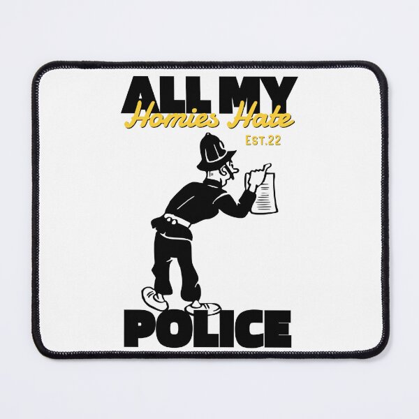 Item preview, ALL MY HOMIES HATE POLICE designed and sold by GAADesignz.