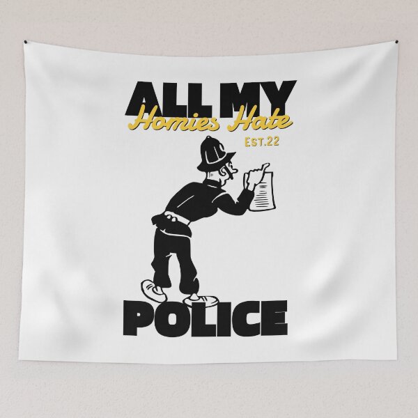 Item preview, ALL MY HOMIES HATE POLICE designed and sold by GAADesignz.