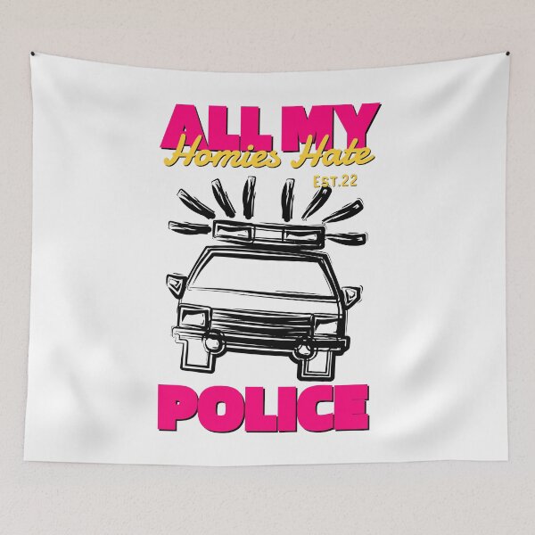 Item preview, ALL MY HOMIES HATE POLICE designed and sold by GAADesignz.