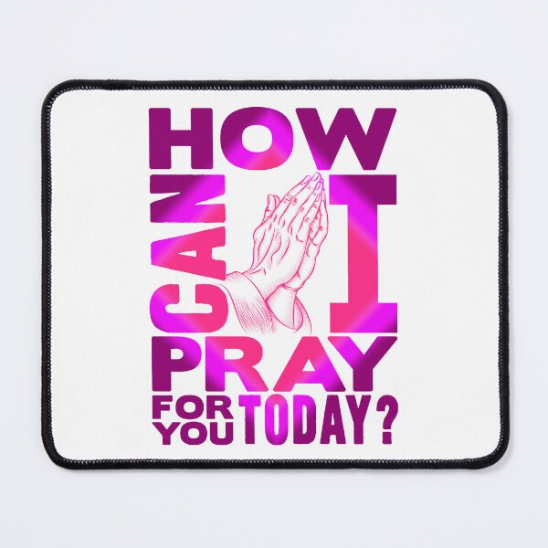 Item preview, How Can I Pray For You Today? designed and sold by plushism.