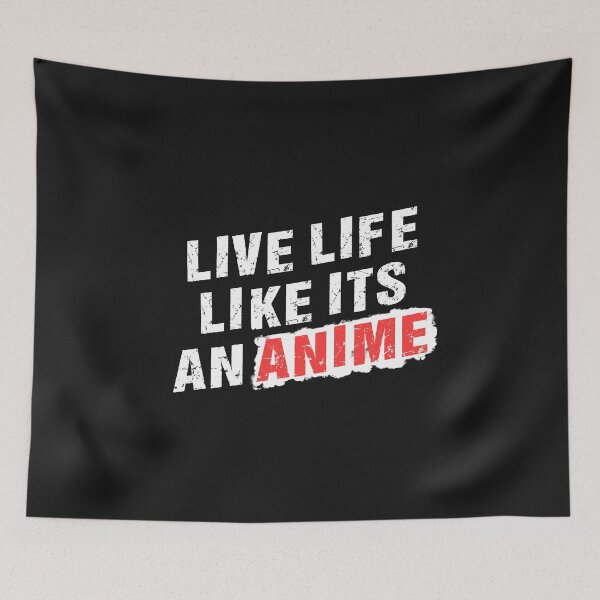 Item preview, Live Life Like It's An Anime - Text Design For Anime Fans designed and sold by Amey Bane.