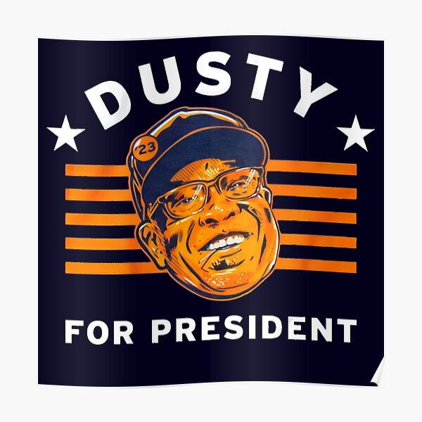 Dusty Baker 23 for president Houston Astros T-shirt, hoodie