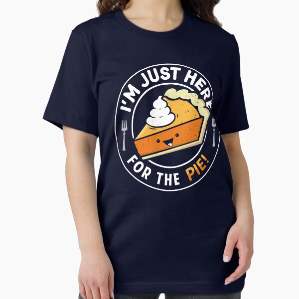 Item preview, I'm Just Here for the Pie designed and sold by BootsBoots.