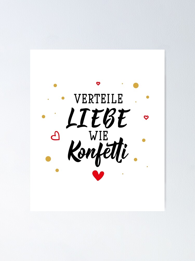 "Verteile Liebe wie Konfetti. German text Spread love like confetti