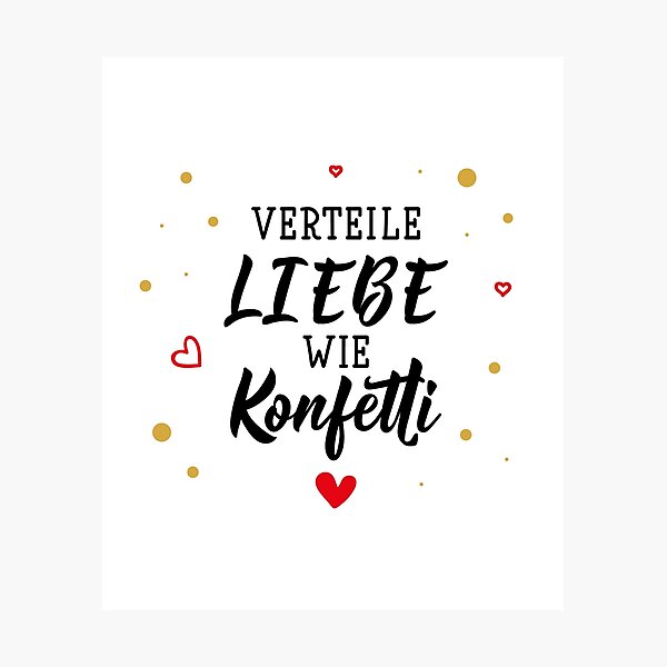 Item preview, Verteile Liebe wie Konfetti. German text: Spread love like confetti. designed and sold by pidzam4e.