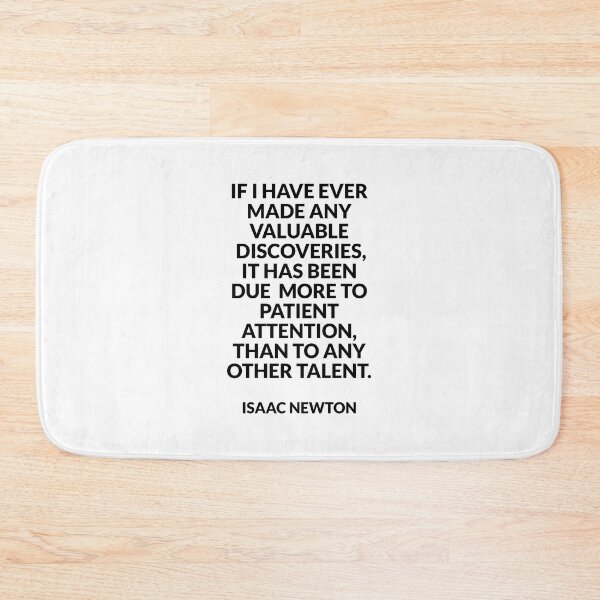 Item preview, If I have ever made any valuable discoveries, it has been due more to patient attention, than to any other talent - Isaac Newton designed and sold by Inspirationmotivation.