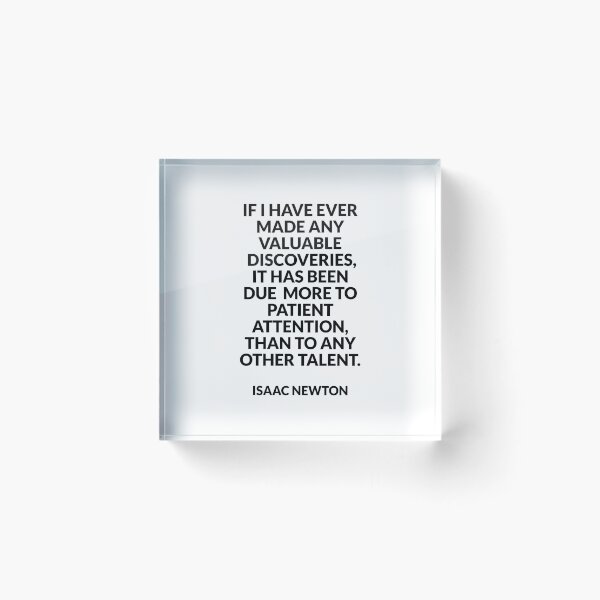 Item preview, If I have ever made any valuable discoveries, it has been due more to patient attention, than to any other talent - Isaac Newton designed and sold by Inspirationmotivation.