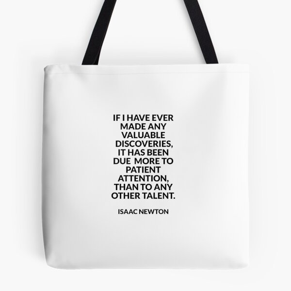 Item preview, If I have ever made any valuable discoveries, it has been due more to patient attention, than to any other talent - Isaac Newton designed and sold by Inspirationmotivation.