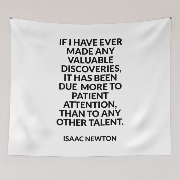 Item preview, If I have ever made any valuable discoveries, it has been due more to patient attention, than to any other talent - Isaac Newton designed and sold by Inspirationmotivation.