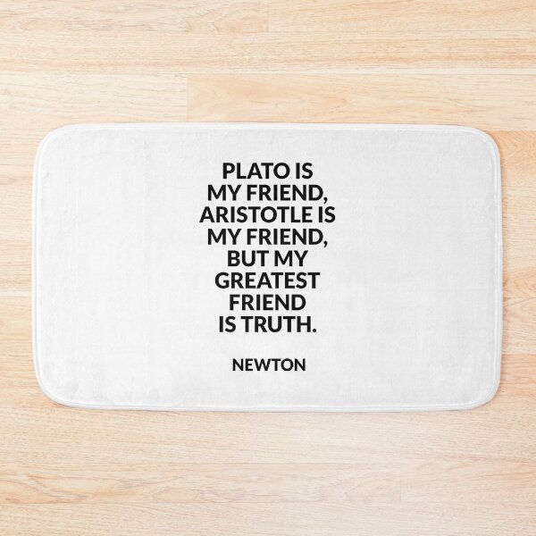 Item preview, Plato is my friend, Aristotle is my friend, but my greatest friend is truth - Isaac Newton designed and sold by Inspirationmotivation.