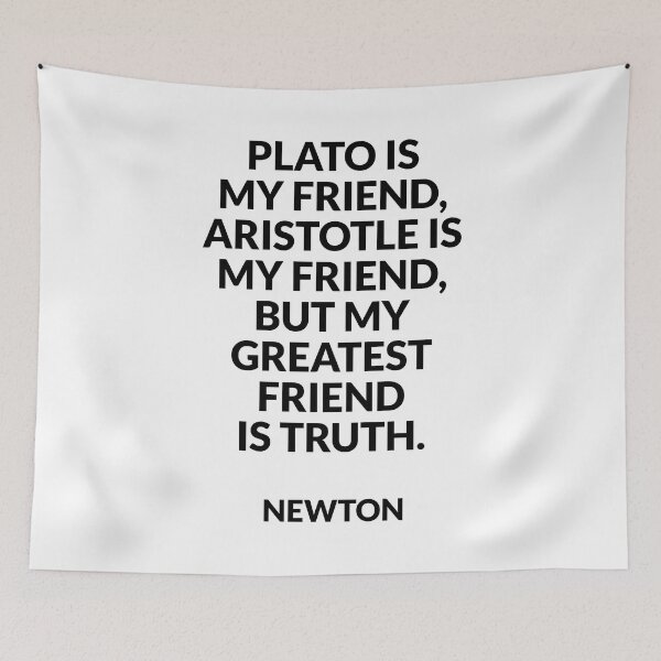 Item preview, Plato is my friend, Aristotle is my friend, but my greatest friend is truth - Isaac Newton designed and sold by Inspirationmotivation.