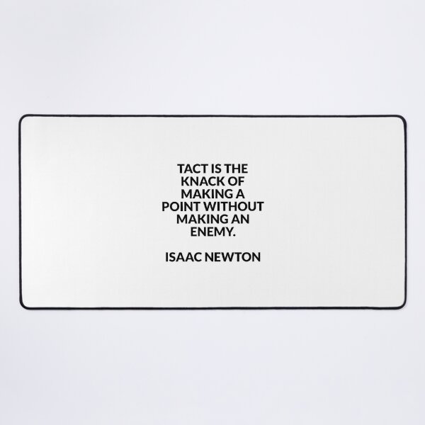 Item preview, Tact is the knack of making a point without making an enemy - Isaac Newton designed and sold by Inspirationmotivation.
