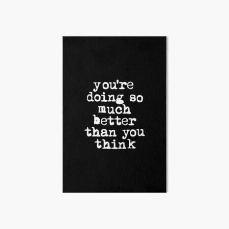 "You're Doing So Much Better Than You Think inspirational typography