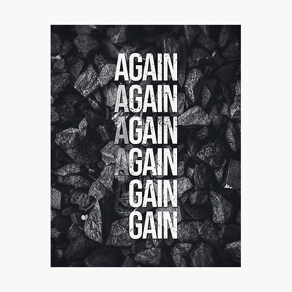 Item preview, ''AGAIN, GAIN'' -  Motivational Quote Artwork designed and sold by MotivationSpark.