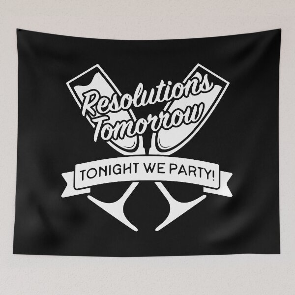 Item preview, Resolutions Tomorrow Tonight We Party New Years Eve designed and sold by MarkFiveDesign.