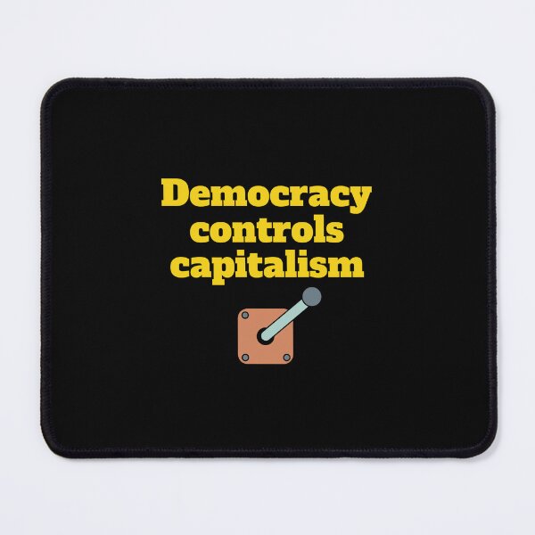 Item preview, Democracy controls capitalism designed and sold by hinteo.