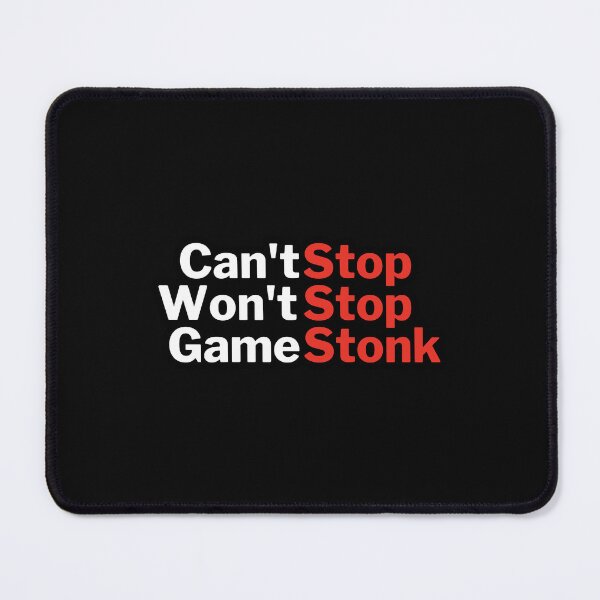 Item preview, Can't Stop, Won't Stop, Game Stonk meme - Roaring Kitty - Wallstreetbets Stocks designed and sold by MillennialMemer.
