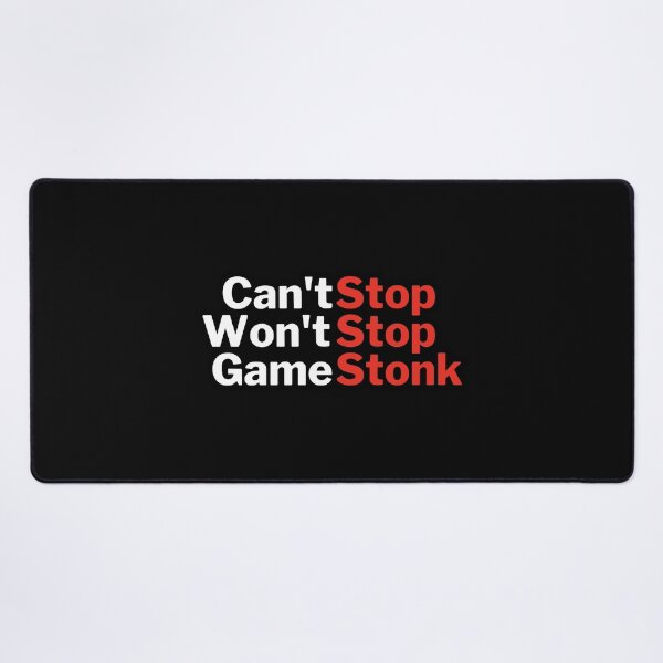 Item preview, Can't Stop, Won't Stop, Game Stonk meme - Roaring Kitty - Wallstreetbets Stocks designed and sold by MillennialMemer.