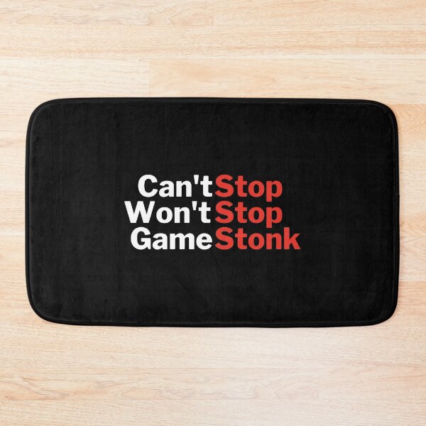 Item preview, Can't Stop, Won't Stop, Game Stonk meme - Roaring Kitty - Wallstreetbets Stocks designed and sold by MillennialMemer.